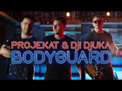 Projekat x DJ! Djuka  -  Bodyguard (Official Video 2019)