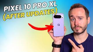 Google Pixel 10 Pro XL: AFTER The Updates! Ruined or Even Better?
