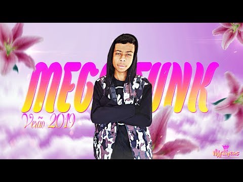 ♛»MEGA FUNK - VERÃO 2019 (DJ Matheus PR)«♛