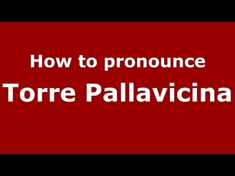 How to pronounce Torre Pallavicina (Italian/Italy) - PronounceNames.com
