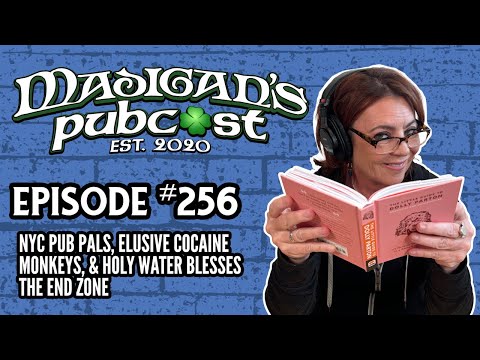Madigan's Pubcast EP256: NYC Pub Pals, Elusive Cocaine Monkeys & Holy Water Blesses the End Zone