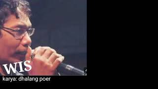 Download lagu WIS WIS cipt: dhalang poer mp3 Download lagu WIS WIS cipt: dhalang poer mp3