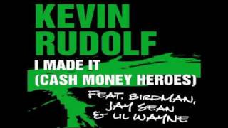 Kevin Rudolf Cash Money Heroes - I made It