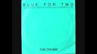 Blue For Two - A.The Drums