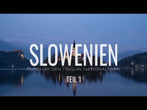 Slowenien - Rund um den Triglav Nationalpark - Teil 1