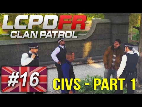 London's Calling Clan - DIFFICULT CIVILIANS! (Pt.1) - Patrol 16 - GTA IV (Multiplayer)