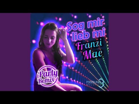 Sog mir lieb mi (Party-Remix)