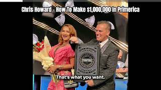 Chris Howard - How To Make A $1,000,000 In Primerica