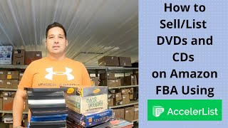 How to Sell/List DVDs and CDs on Amazon FBA Using Accelerlist