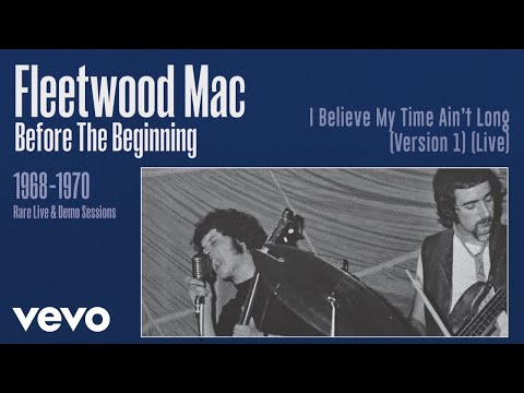 Videoclip de I Believe My Time Ain't Long (Version 1) [Live] [Remastered] — Fleetwood Mac