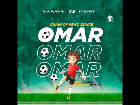 Chain Oh Abebu ft Zonke - Omma (Official Audio) Machinjiri vs Bangwe