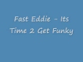 Fast Eddie Its Time 2 Get Funky PLease Help Me Find TO Kool Chris Mixin it UP