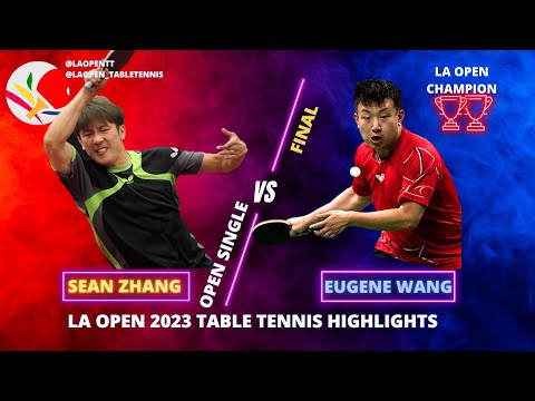EUGENE WANG VS SEAN ZHANG | LA OPEN 2023 TABLE TENNIS HIGHLIGHTS | OPEN SINGLES FINALS