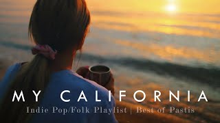 My California - Indie Pop/Folk Playlist | Best of Pastis☕🎵 (Epidemic Sound)