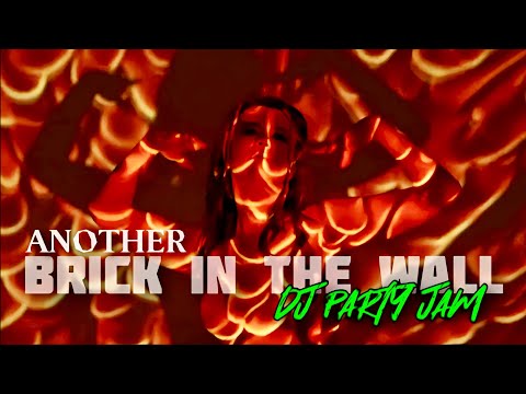 PARTY JAM - Another Brick In The Wall DJ REMIX