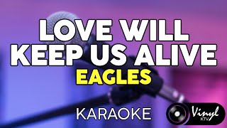Love Will Keep Us Alive - Eagles (KARAOKE VERSION)