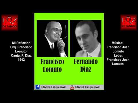 Mi reflexión - F. Lomuto - F. Diaz 1942