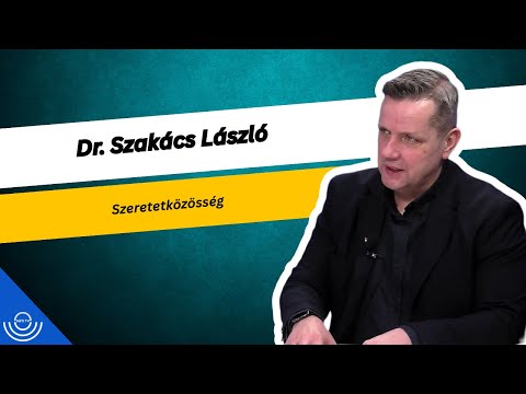 Pirkadat: Dr. Szakács László – Szeretetközösség
