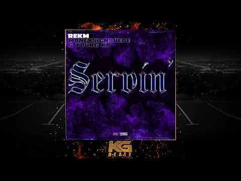 Rekm x MoneySign Suede x Young KB - Servin [Prod. By Laudiano] [New 2022]