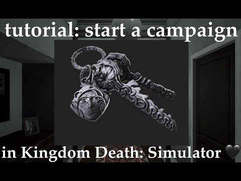 Tutorial: Start your first campaign in 3 minutes! | Kingdom Death: Simulator