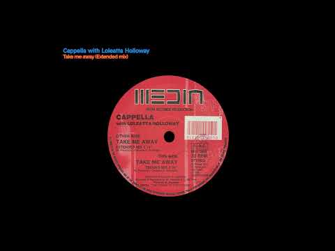 Cappella with Loleatta Holloway - Take me away (Extended mix)