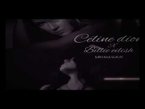 Céline dion x billie eilish | Remix Mashup