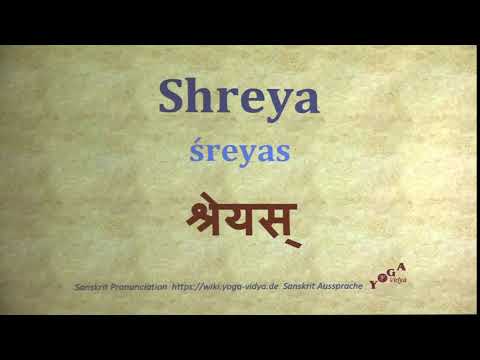Shreya Pronunciation Shreyas Sanskrit श्रेयस् śreyas