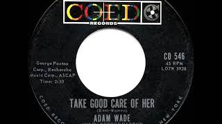 1961 HITS ARCHIVE: Take Good Care Of Her - Adam Wade (hit 45 single version)