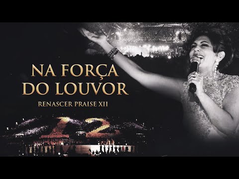 Renascer Praise 12 -  Na Força do Louvor (Ao Vivo)
