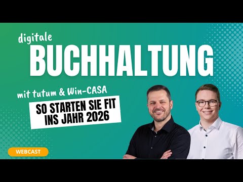 Digitale Buchhaltung mit Win-CASA & tutum: So starten Sie fit ins Jahr 2026