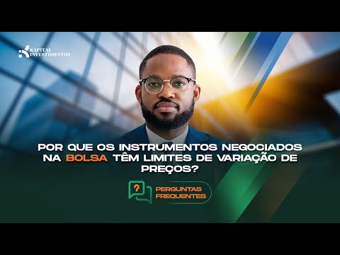 POR QUE OS INVESTIMENTOS NEGOCIADOS NA BOLSA TÊM LIMITES DE VARIAÇÃO DE PREÇOS?
