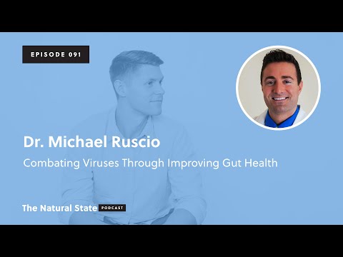 The Natural State 091: Combating Viruses Through Improving Gut Health - Dr. Michael Ruscio