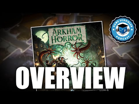 Game Schooler Overview of Arkham Horror (Third Edition)