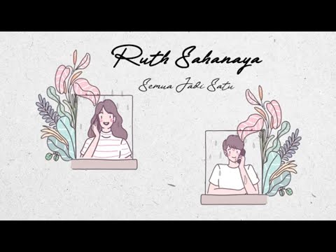 Ruth Sahanaya - Semua Jadi Satu (Official Lyric Video)