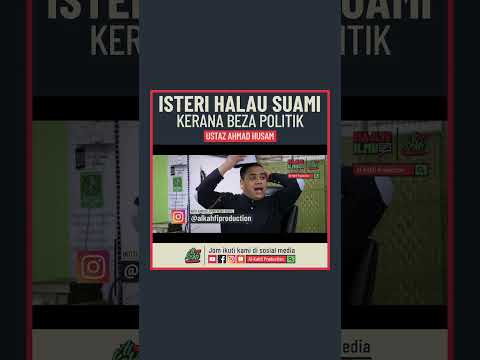Ustaz Ahmad Husam - Isteri Halau Suami Kerana Beza Politik