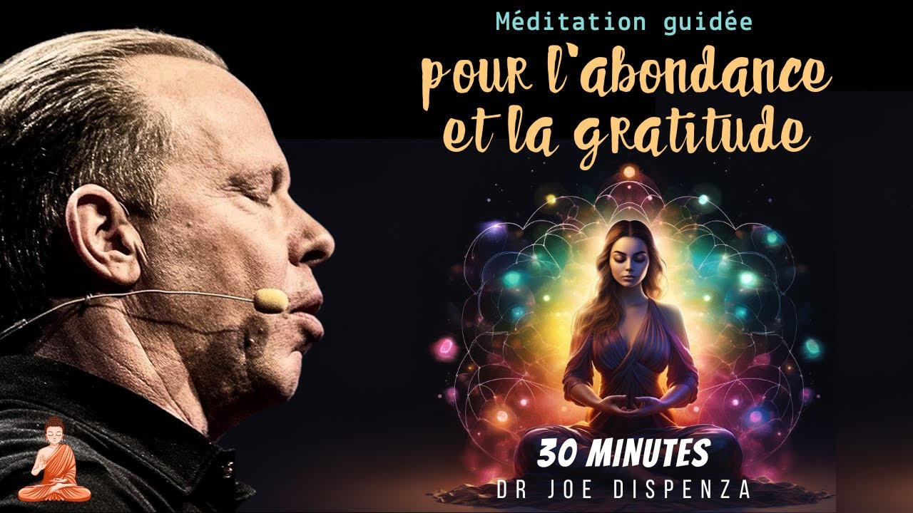 Méditation guidée matinale de 30 minutes pour l'abondance et la gratitude | Joe Dispenza en français