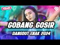 GOBANG GOSIR LAGU DANGDUT ENAK REMIX TERBARU 2024
