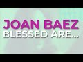 Joan Baez - Blessed Are (Official Audio)