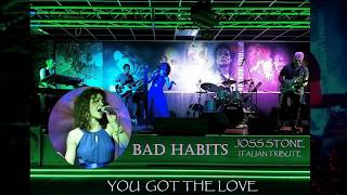 YOU GOT THE LOVE - BAD HABITS (JOSS STONE TRIBUTE)