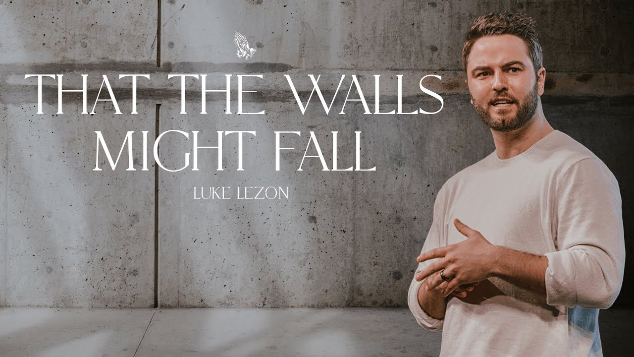 That The Walls Might Fall