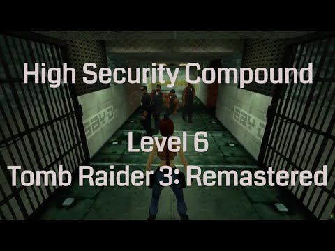 High Security Compound - Tomb Raider 3 Remastered (Level 6)