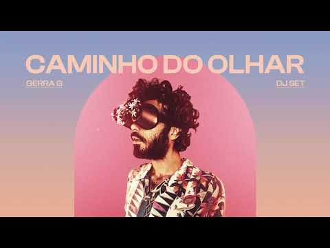 Gerra G - Caminho do Olhar (Autoral Dj Set)