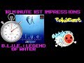 10 Minute 1st Impressions B L U E Legend Of Water