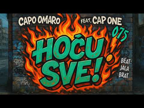 CAPO OMARO x CAP ONE - HOĆU SVE! 🔥 (Prod. Jala Brat) | Balkan Rap 2025