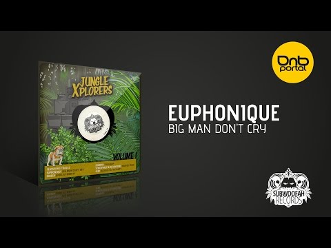 Euphonique - Big Man Don't Cry [Sub-Woofah Records]