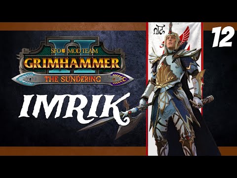 Total War: Warhammer 2 | SFO Grimhammer II - High Elves - Imrik #12 | Lamoreaux, the Frozen Breath