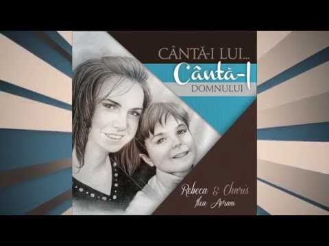 Rebeca & Charis Ilea Avram -Canta-i Lui... Canta-I Domnului (Demo-Album 2015)