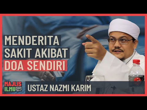 Ustaz Nazmi Karim - Menderita Sakit Akibat Doa Sendiri