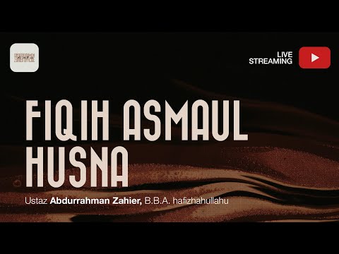 Fiqih Asmaul Husna (Al-Wahhab) - Ustadz Abdurrahman Zahier, BBA