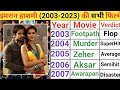 Imran Hashmi 2003 2023 Movie List Imran Hashmi Hit Or Flop Emraan Hashmi Movies